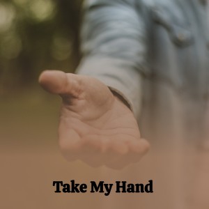 Dengarkan lagu Take My Hand nyanyian Lee Mallory dengan lirik