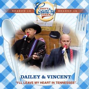 Dailey & Vincent的專輯I'll Leave My Heart In Tennessee (Larry's Country Diner Season 18)