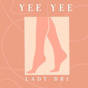 Album Yee Yee from Lady Bri