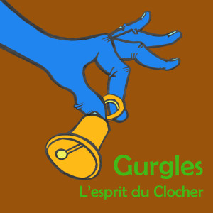 ดาวน์โหลดและฟังเพลง L'esprit du Clocher พร้อมเนื้อเพลงจาก Gurgles