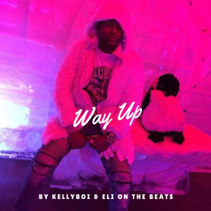 Album Way Up (Explicit) from Kellyboi