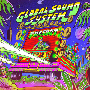 Album Global Sound System (Explicit) from Freebot