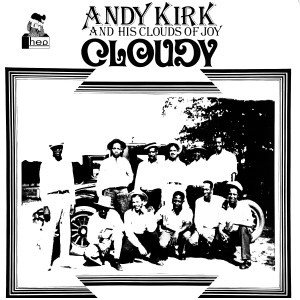อัลบัม Cloudy ศิลปิน Andy Kirk and His Clouds of Joy