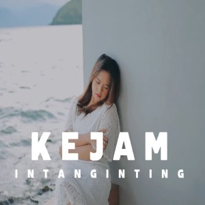 Listen to Kejam song with lyrics from Intan Ginting