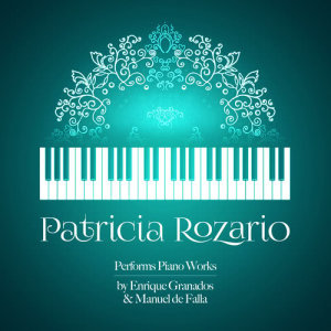 Patricia Rozario的專輯Patricia Rozario Performs Piano Works by Enrique Granados & Manuel De Falla