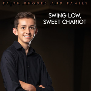 Album Swing Low, Sweet Chariot from Faith Rhodes and Family