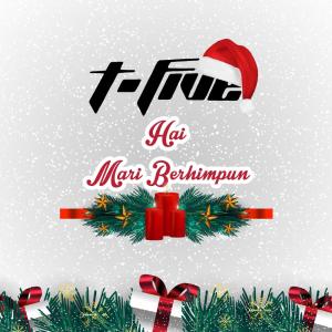Listen to Hai Mari Berhimpun song with lyrics from T-Five