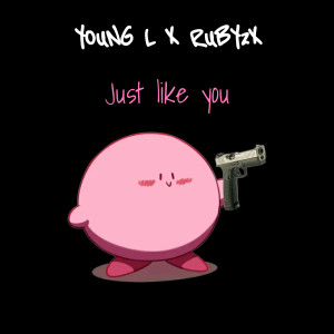 Young L的专辑Just Like You (Explicit)