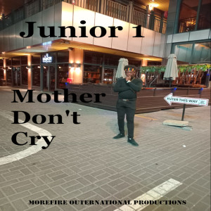 Dengarkan Mother Don't Cry (Danger In Your Eye Riddim) lagu dari Junior 1 dengan lirik