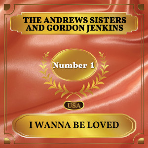 Album I Wanna Be Loved (Billboard Hot 100 - No 1) oleh The Andrews Sisters