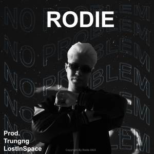 收聽Rodie的No Problem (Explicit)歌詞歌曲