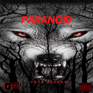 收聽Fats Stacks的Paranoid (Explicit)歌詞歌曲