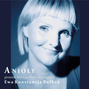Album Anioły (Piosenki Macieja Małeckiego) from Ewa Konstancja Bułhak