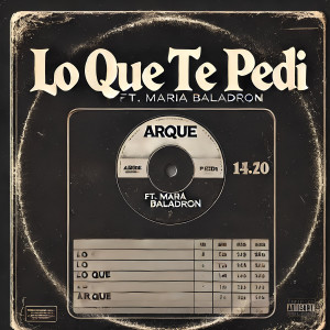 ดาวน์โหลดและฟังเพลง Lo que te pedí พร้อมเนื้อเพลงจาก Arque
