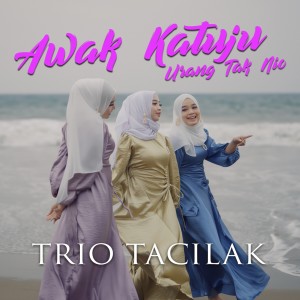 Album Awak Katuju Urang Tak Nio from Trio Tacilak