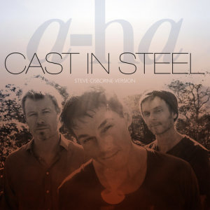 ดาวน์โหลดและฟังเพลง Cast In Steel (Steve Osborne Version) พร้อมเนื้อเพลงจาก A-Ha