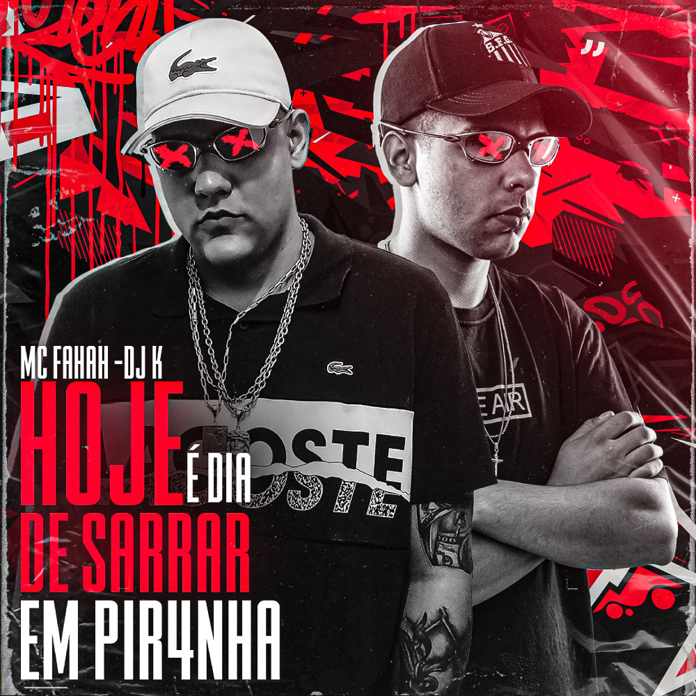 Hoje É Dia de Sarrar em Piranha (feat. DJ K) (Explicit) (feat. DJ K|Explicit)