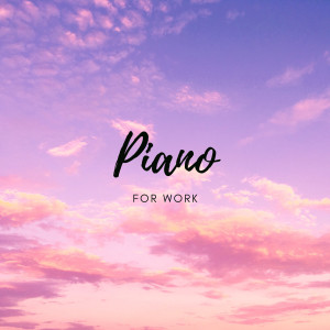 Piano for Work