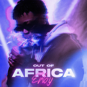 Erby的專輯Out of Africa (Explicit)