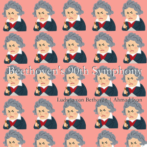 Ahmad Iyan的專輯Beethoven's 90th Symphony