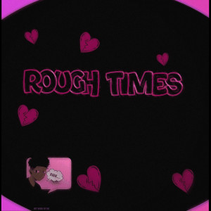 Listen to Rough Times (Explicit) song with lyrics from Hoodieyus