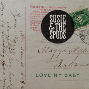 收聽Susie and the Spuds的I Love My Baby歌詞歌曲