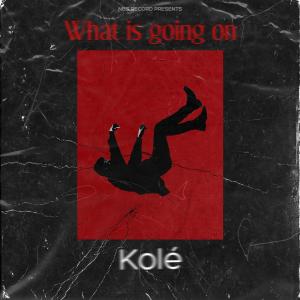 อัลบัม What is going on ศิลปิน Kolé