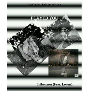 收听Thibonator的Played You (feat. Lovert)歌词歌曲