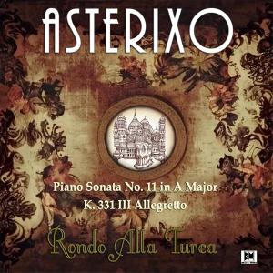 Asterixo的專輯Piano Sonata No. 11 in A Major K. 331 III Rondo Alla turca Allegretto