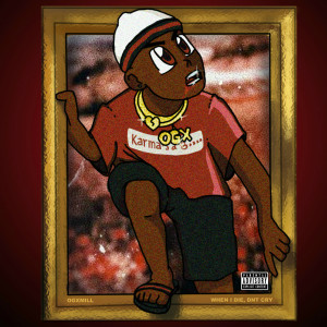 Album When I Die, Dnt Cry (Explicit) from ogxmill