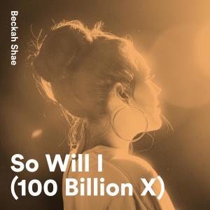 Beckah Shae的專輯So Will I (100 Billion X)