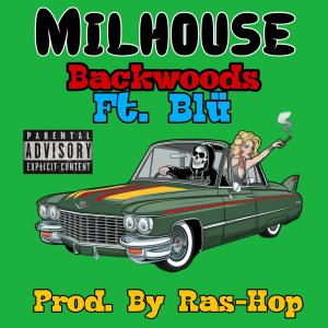 Milhouse的專輯BackWoods (feat. Blü) [Explicit]
