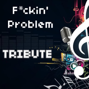 Tribute Team的專輯F**kin' Problem (Tribute to A$Ap Rocky Feat. Drake, 2 Chainz, & Kendrick Lamar)