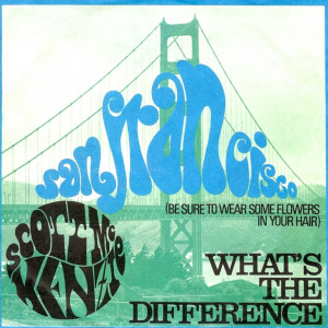 Album San Francisco (Be Sure To Wear Flowers In Your Hair) / What's The Difference from Scott McKenzie