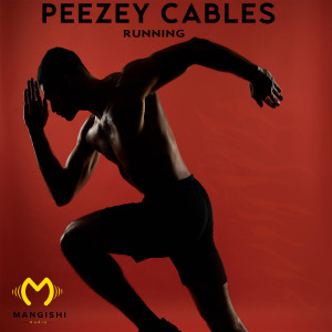 ดาวน์โหลดและฟังเพลง Running พร้อมเนื้อเพลงจาก Peezey Cables