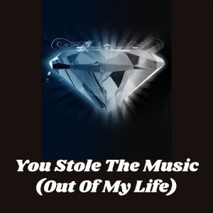 อัลบัม You Stole the Music (Out of My Life) ศิลปิน 