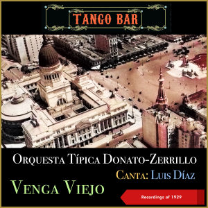Venga Viejo (Recordings of 1929) dari Orquesta Tipica Donato-Zerrillo