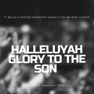 Listen to Halleluyah Glory to the Son song with lyrics from TY BELLO