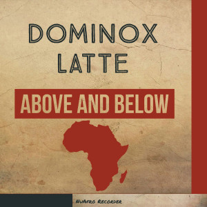 อัลบัม Above And Below ศิลปิน Dominox Latte