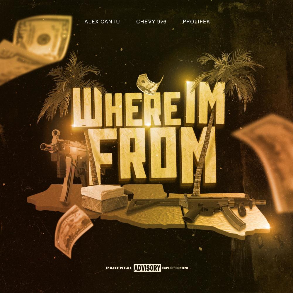 Where I'm From (feat. Chevy 9V6 & Prolifek) (Explicit)