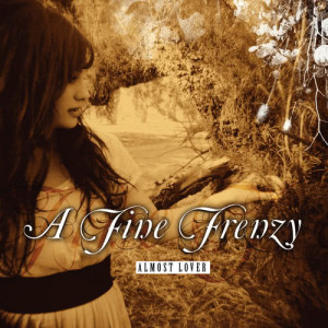 A Fine Frenzy的專輯Almost Lover