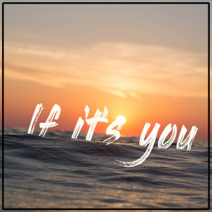 收听George Sidiropoulos的If It's You歌词歌曲