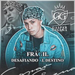 Gaspar Gigena的專輯Frágil / Desafiando al destino