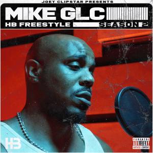 Listen to Mike GLC HB Freestyle (Season 2|Explicit) song with lyrics from Hardest Bars
