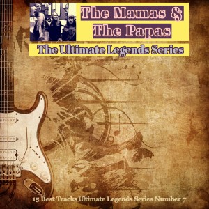 The Mamas & The Papas的专辑The Mamas & the Papas / The Ultimate Legends Series