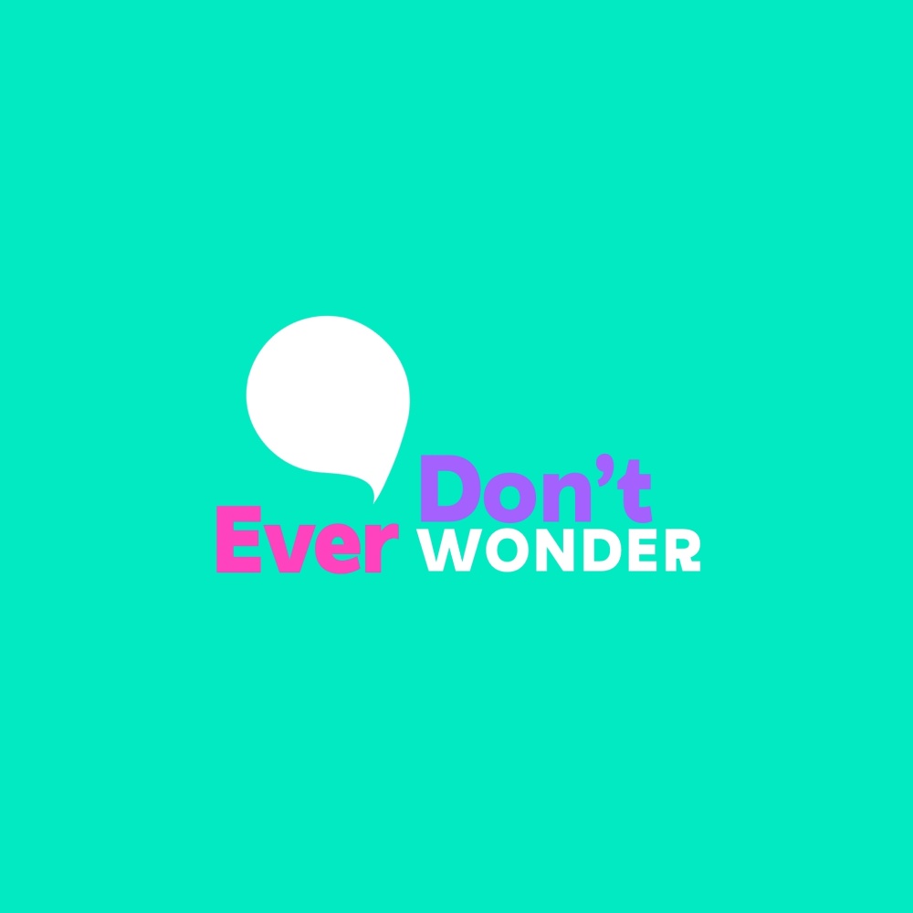 Don't Ever Wonder