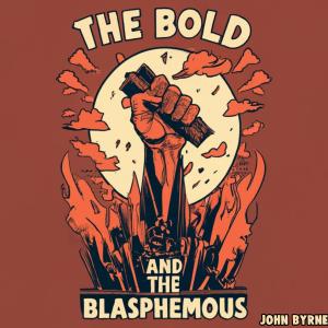 John Byrne的專輯The Bold and the Blasphemous