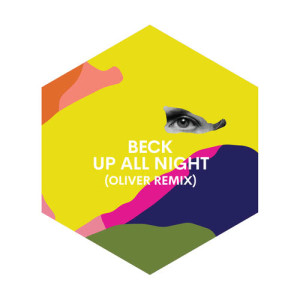 ดาวน์โหลดและฟังเพลง Up All Night (Oliver Remix) พร้อมเนื้อเพลงจาก Beck
