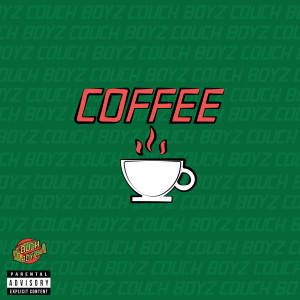 收聽Couch Boyz的Coffee (Explicit)歌詞歌曲