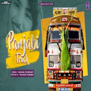Listen to Panjabi Truck song with lyrics from Ranjana Choudhary